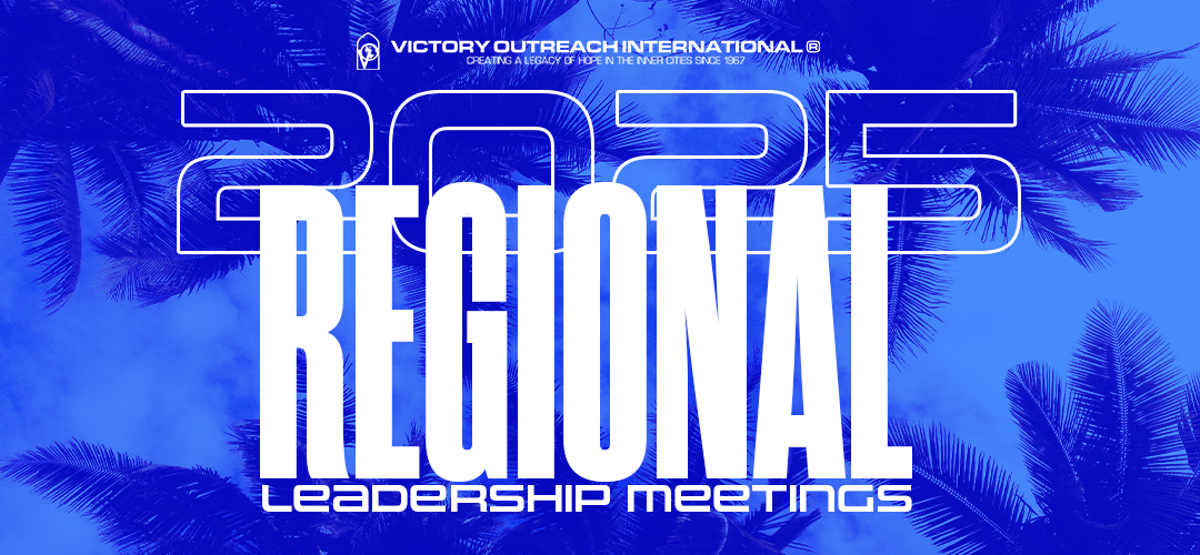 Regional Leadership Meetings 2025 Ticket Victory Outreach International